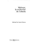 Cover of: Malraux, la recherche de l'absolu
