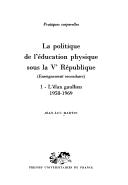Cover of: La politique de léducation physique sous la Ve République: enseignement secondaire