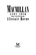 Cover of: Macmillan, 1894-1956: official biography