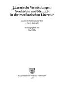 Cover of: Literarische Vermittlungen: Geschichte und Identität in der mexikanischen Literatur : Akten des Kolloquiums Trier 5. bis 7. Juni 1987