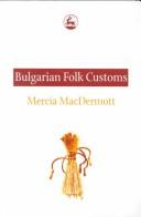 Bulgarian folk customs by Mercia MacDermott