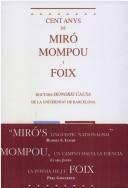 Cover of: Cent anys de Miró, Mompou i Foix: Doctors Honoris Causa, Universitat de Barcelona.