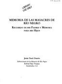 Cover of: Memoria de las masacres de Río Negro: recuerdo de mis padres y memoria para mis hijos