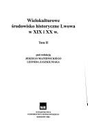Cover of: Wielokulturowe środowisko historyczne Lwowa w XIX i XX w.