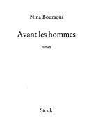 Cover of: Avant les hommes by Nina Bouraoui