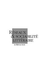 Cover of: Réseaux & sociabilité littéraire en révolution