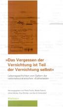 Cover of: "Das Vergessen der Vernichtung ist Teil der Vernichtung selbst" by herausgegeben von Petra Fuchs ... [et al.].