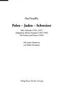 Cover of: Polen - Juden - Schweizer: Felix Calonder (1921-1937), "Exilpolens" Berner Emiss are (1939-1945), die Schweiz und Katyn (1943)