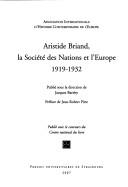 Cover of: Aristide Briand, la Société des Nations et l'Europe, 1919-1932 by publié sous la direction de Jacques Bariéty ; préface de Jean-Robert Pitte.