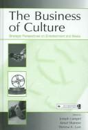 Cover of: The business of culture by Joseph Lampel