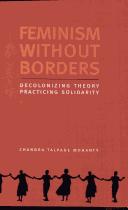 Cover of: Feminism without borders by Chandra Talpade Mohanty
