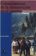 Cover of: Consecuencias de la desnutrición en el escolar peruano