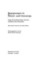 Cover of: Begegnungen in Mittel- und Osteuropa: junge deutschsprachige Autoren schildern ihre Eindrücke