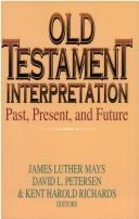 Cover of: Old Testament interpretation: past, present, and future : essays in honor of Gene M. Tucker