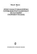 Cover of: Józef Ignacy Kraszewski czterokrotny kandydat do katedry uniwersyteckiej
