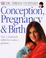Cover of: Conception, pregnancy, and birth