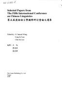 Di wu jie Han yu yu yan xue guo ji yan tao hui lun wen xuan ji = Selected papers from the fifth international conference on Chinese linguistics by Han yu yu yan xue guo ji yan tao hui