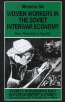 Cover of: Women workers in the Soviet interwar economy by Melanie Ilič