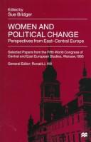 Cover of: Women and political change: persepctives from East-Central Europe : selected papers from the Fifth World Congress of Central and East European Studies, Warsaw, 1995