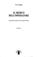 Cover of: Il medico dell'imperatore: secondo libro della vita di Claudio Galeno : romanzo