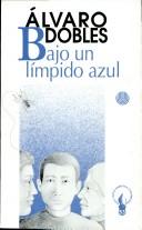 Cover of: Bajo un límpido azul by Alvaro Dobles