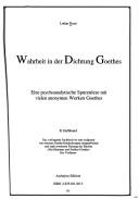 Cover of: Wahrheit in der Dichtung Goethes: eine psychoanalytische Spurenlese mit vielen anonymen Werken Goethes