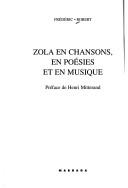 Cover of: Zola en chansons, en poésies et en musique by Frédéric Robert