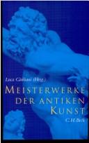 Cover of: Meisterwerke der antiken Kunst by Luca Giuliani