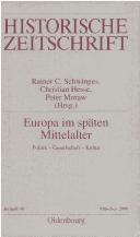 Cover of: Europa im späten Mittelalter by Rainer C. Schwinges, Christian Hesse, Peter Moraw (Hrsg.).