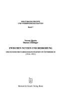 Cover of: Zwischen Nutzen und Bedrohung: die russischen Kriegsgefangenen in  Osterreich (1914 - 1921)