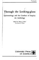 Cover of: Through the Looking Glass: Epistemology and the Conduct of Inquiry: An Anthology