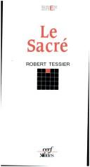Cover of: Le sacré by Robert Tessier