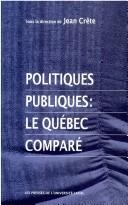 Cover of: Politiques publiques: le Québec comparé by Jean Crete