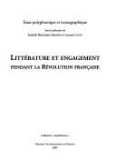 Cover of: Littérature et engagement pendant la Révolution française by sous la direction de Isabelle Brouard-Arends et Laurent Loty.