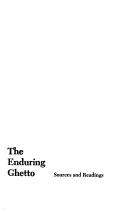 Cover of: The enduring ghetto: sources and readings