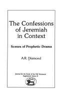 Cover of: The Confessions of Jeremiah in Context: Scenes of Prophetic Drama (Jsot Supplement Series, 45)