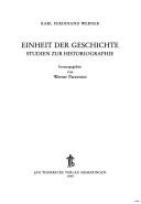 Cover of: Einheit der Geschichte: Studien zur Historiographie