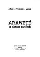 Cover of: Arawete: Os deuses canibais (Colecao Antropologia social)