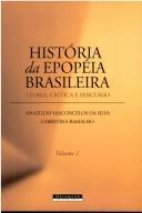 Cover of: História da epopéia brasileira by Anazildo Vasconcelos da Silva