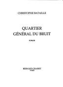 Cover of: Quartier général du bruit: roman