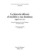 Cover of: La Historia alfonsí: el modelo y sus destinos, siglos XIII-XV : seminario organizado por la Casa de Velázquez, 30 de enero de 1995