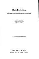 Data reduction; analysing and interpreting statistical data by A. S. C. Ehrenberg