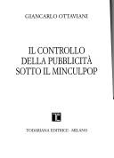 Cover of: Il controllo della pubblicità sotto il Minculpop by Giancarlo Ottaviani
