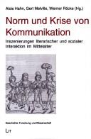 Cover of: Norm und Krise von Kommunikation by Alois Hahn, Gert Melville, Werner Röcke (Hg.).