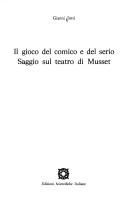 Cover of: Il gioco del comico e del serio: saggio sul teatro di Musset