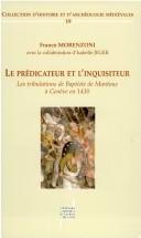 Cover of: prédicateur et l'inquisiteur: les tribulations de Baptiste de Mantoue à Genève en 1430