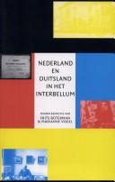 Cover of: Nederland en Duitsland in het interbellum: wisselwerking en contacten : van politiek tot literatuur
