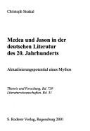 Cover of: Medea und Jason in der deutschen Literatur des 20. Jahrhunderts: Aktualisierungspotential eines Mythos