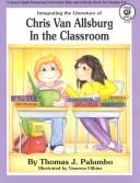 Cover of: Integrating the Literature of Chris Van Allsburg in the Classroom/#G1390