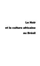 Cover of: Le noir et la culture africaine au Brésil by Kátia de Queirós Mattoso, Idelette Muzart-Fonseca dos Santos, Denis Rolland, organisateurs.